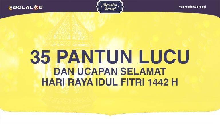 35 Pantun Lucu Dan Ucapan Selamat Hari Raya Idul Fitri 1442 H Yang Bisa Digunakan Bolalob Com